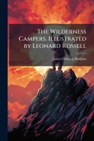 The wilderness campers. Illustrated by Leonard Rossell 1177098938 Book Cover