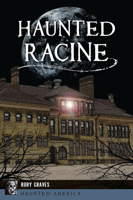 Haunted Racine 1467150789 Book Cover