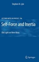 Self-Force and Inertia: Old Light on New Ideas 3642262252 Book Cover