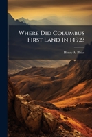 Where Did Columbus First Land In 1492? 1248659058 Book Cover