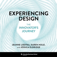 Experiencing Design: The Innovator's Journey 0231194269 Book Cover
