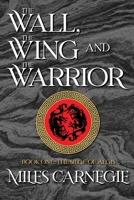The Wall, the Wing and the Warrior (The Siege of Aegis) B0FVTGLYQN Book Cover
