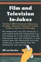 Film and Television In-Jokes: Nearly 2,000 Intentional References, Parodies, Allusions, Personal Touches, Cameos, Spoofs and Homages 0786438940 Book Cover