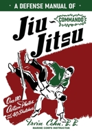 A Defense Manual of Commando Ju-Jitsu 1958425664 Book Cover