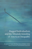 Rugged Individualism and the Misunderstanding of American Inequality 1611462363 Book Cover