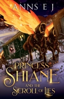Princess Shiane and the Scroll of Lies 9358135476 Book Cover