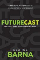 Futurecast: What Today's Trends Mean for Tomorrow's World 1414371195 Book Cover