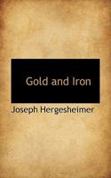Gold and Iron 0469364769 Book Cover