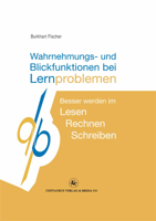 Wahrnehmungs- Und Blickfunktionen Bei Lernproblemen: Besser Werden Im Schreiben - Lesen - Rechnen 3862260437 Book Cover