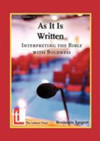 As It Is Written: Interpreting the Bible with Boldness 1906327041 Book Cover