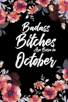 Badass Bitches Are Born In October: Blank Lined 100 page 6 x 9 Floral pattern Water Color Planner and Notebook For a October birthday unique gifts for women or her to jot down ideas and notes 1692504819 Book Cover