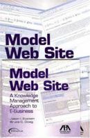 Model Web Site: A Knowledge Management Approach to E-Business 1590314255 Book Cover