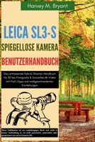 Leica SL3-S spiegellose Kamera Benutzerhandbuch: Das umfassende Hybrid-Shooter-Handbuch für 30 fps-Fotografie & kinoreifes 6K-Video mit Profi-Tipps und maßgeschneiderten Einstellungen (German Edition) B0FMJSB1YB Book Cover