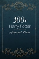 300+ Harry Potter Facts and Trivia: Training To Become The Ultimate Potterhead 1671394879 Book Cover