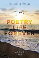 Poetry Life Forever: About Life 1728317002 Book Cover