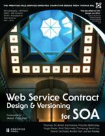 Web Service Contract Design and Versioning for SOA (The Prentice Hall Service-Oriented Computing Series from Thomas Erl) 013613517X Book Cover