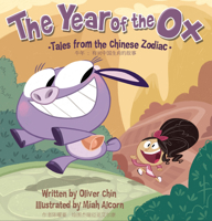 The Year of the Ox: Tales from the Chinese Zodiac [bilingual English/Chinese] 1597021520 Book Cover