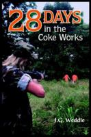 28 Days in the Coke Works 1418443670 Book Cover