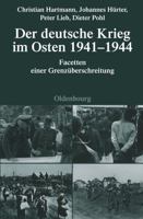 Der deutsche Krieg im Osten 1941 - 1944 : Facetten einer Grenzüberschreitung 348659138X Book Cover