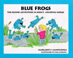 Blue Frogs (John's Colorful World , No 2) 0964690411 Book Cover