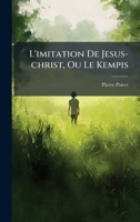 L'imitation De Jesus-christ, Ou Le Kempis (French Edition) 1024544389 Book Cover