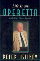 Life Is an Operetta: And Other Short Stories 1573921505 Book Cover