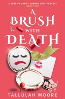 A Brush with Death (A Sheriff Sandy Sumner Cozy Fantasy) B0FP4V77Z8 Book Cover