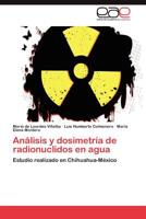 Analisis y Dosimetria de Radionuclidos En Agua 3845480025 Book Cover