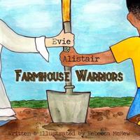 Evie and Alistair: Farmhouse Warriors 0999036300 Book Cover