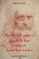 Raccolta Delle Lettere a Leonardo Da Vinci Custodite Nel Castello Reale Di Amboi: Leonardo 1516 1542995663 Book Cover