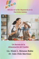Método de la Bio-Repostería en la Nutrición Autista: Un Secreto de la Alimentación del Cambio (Serie de Oro de la Bio-Reposteria Lic. Nismi Liseth Meneses) (Spanish Edition) B0DJFBNN9M Book Cover