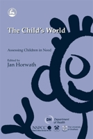 The Child's World: Assessing Children in Need 1853029572 Book Cover