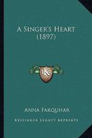 A Singer's Heart 1436750970 Book Cover