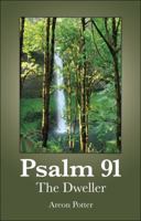 Psalm 91: The Dweller 1973625202 Book Cover