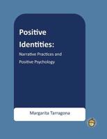 Positive Identities: Narrative Practices and Positive Psychology 1483918726 Book Cover