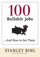 100 Bullshit Jobs...And How to Get Them 0060734809 Book Cover