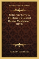 Notes Pour Servir A L'Histoire Du General Richard Montgomery (1893) 116020652X Book Cover