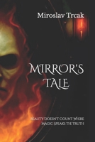 MIRROR'S TALE: Beauty Doesn't Count Where Magic Speaks the Truth B0GTQHFKPG Book Cover