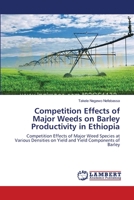 Competition Effects of Major Weeds on Barley Productivity in Ethiopia 3659155756 Book Cover
