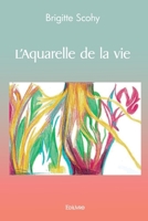 L'Aquarelle de la vie (French Edition) 2414468963 Book Cover