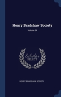 Henry Bradshaw Society; Volume 34 1022389831 Book Cover