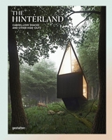 The Hinterland: Cabins, Love Shacks and Other Hide-Outs 3899556631 Book Cover