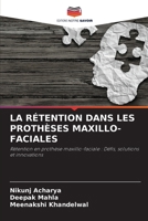 La Rétention Dans Les Prothèses Maxillo-Faciales (French Edition) 6208367182 Book Cover
