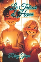 Le Trésor d'Henri: Les Histoires Inoubliables pour Axel et Camille (French Edition) B0CQNP966F Book Cover