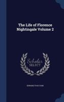 The Life of Florence Nightingale, vol. 2 of 2 1019206497 Book Cover