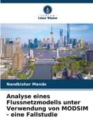 Analyse eines Flussnetzmodells unter Verwendung von MODSIM - eine Fallstudie (German Edition) 6209857515 Book Cover