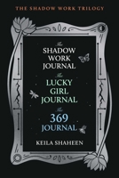 The Shadow Work Journal Boxed Set: The Shadow Work Journal, the Lucky Girl Journal, and the 369 Journal 1668088053 Book Cover