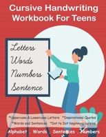 Cursive Handwriting Workbook For Teens: +100 pages 4-in-1 Beginners Writing Practice Book include Letters, Words, Sentences & Numbers B08GVHW2GG Book Cover