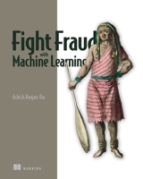 Fight Fraud with Machine Learning 1633438228 Book Cover