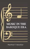 Music in the Baroque Era, from Monteverdi to Bach. 0393097455 Book Cover